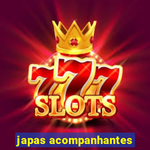 japas acompanhantes